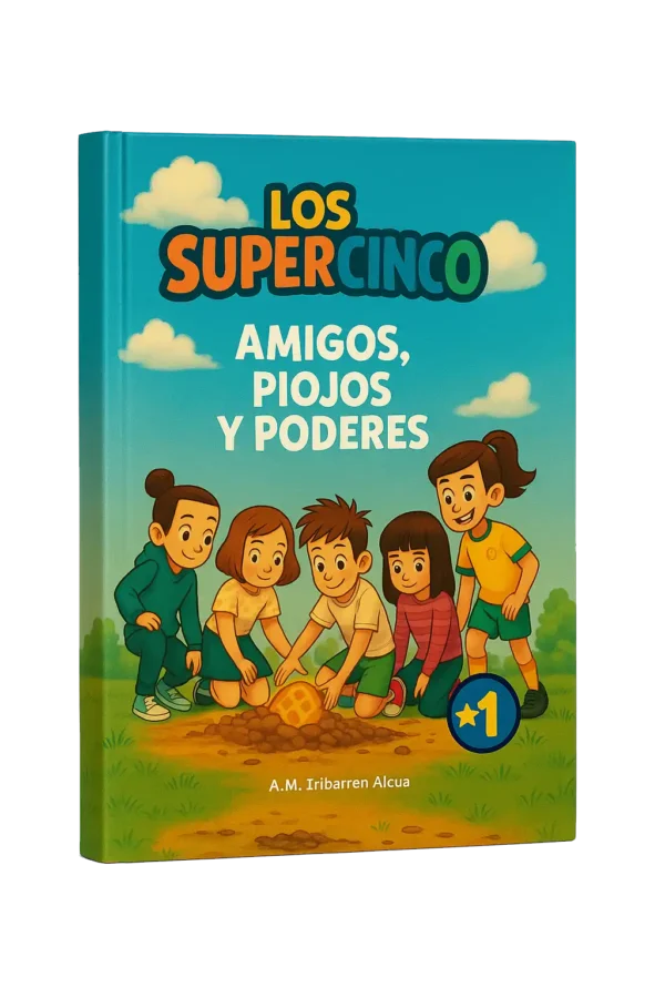 Libro 1.- Amigos, Piojos y Poderes, Los SuperCinco