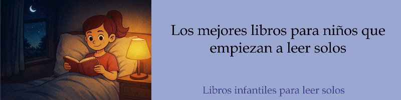 Mejores libros para niños que empiezan a leer solos