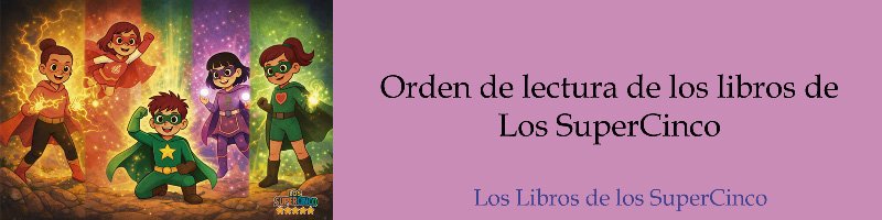 Orden de lectura de los libros de Los SuperCinco